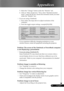 Page 33
33... English

Appendices

 5.  Select the “Change” button under the “Monitor” tab .
  6.  Click on “Show all devices.” Next, select “Standard monitor  
    types” under the SP box; choose the resolution mode you need  
    under the “Models” box. 
  If you are using a Notebook:
  1.  First, follow the steps above to adjust resolution of the    
    computer.
  2.  Press the toggle output settings. example:[Fn]+[F4]
   
  If you experience difﬁculty changing resolutions or your    
  monitor freezes,...