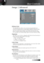 Page 27English
Image | Advanced
Brilliant Color
This adjustable item utilizes a new color-processing algorithm and  
system level enhancements to enable higher brightness while providing 
true, more vibrant colors in picture. The range is from 0 to 10. If you  
prefer a stronger enhanced image, adjust toward the maximum setting. 
For a smoother, more natural image, adjust toward the minimum setting.
Degamma
This  allows  you  to  choose  a  degamma  table  that  has  been  fine-tuned  to 
bring out...
