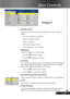 Page 21
21... English

User Controls

Image-I
 Display Mode
 There are many factory presets optimized for various types of  
  images.  
  PC: For computer or notebook.
  Movie: For home theater.
  Game : For game.
  sRGB: For standard color.
  User: Memorize user’s settings.
 Brightness
 Adjust the brightness of the image.
  Press the  to darken image.
  Press the  to lighten the image.
 Contrast
 The contrast controls the degree of difference between the lightest  
  and darkest parts of the picture....