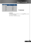 Page 21
21... English

User Controls

Language
  Language
  Choose the multilingual OSD menu . Use the   or  key to select  
  your preferred language. 
  Press “Enter” to ﬁnalize the selection.  