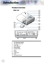 Page 8
Introduction
Product Overview
1. Tilt-Adjustment Button
2.  Tilt-Adjustment Feet
3.  Lens Cap
4.  LED Indicators
5.  Power Button
6.  Function Keys
7.  Zoom
8.  Focus
9.  IR Receiver
10.  Lens
11.  Connection Ports
Main Unit
1
2
3
9
8
7
6
4
11
5
10      