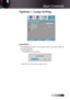 Page 47
English


Options | Lamp Setting
Lamp Reset
After  replacing  the  lamp,  reset  the  lamp  counter  to  accurately  reflect  the new lamp’s life span.1. Select Lamp Reset.A confirmation screen displays.
2. Select Yes to reset the lamp counter to zero.
User Controls 