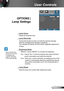 Page 4343English
User Controls
OPTIONS |  
Lamp Settings
 Lamp Hours
Display the projection time.
 Lamp Reminder
Choose this function to show or to hide the warning message 
when the changing lamp message is displayed.  
The message will appear 30 hours before suggested replacement 
of lamp.
 Brightness Mode
 BRIGHT: Choose “BRIGHT” to increase the brightness. 
 Eco.: Choose “Eco.” to dim the projector lamp which will lower 
power consumption and extend the lamp life. 
 Eco+:   When Eco+ mode is activated,...
