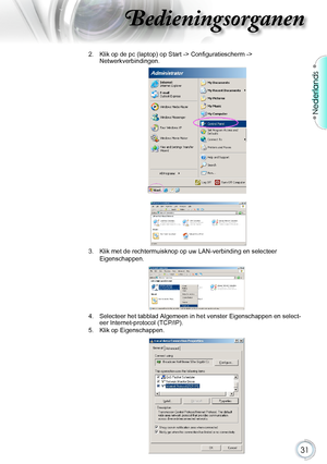 Page 3131
Nederlands
Bedieningsorganen
2.   Klik op de pc (laptop) op Start -> Configuratiescherm -> Netwerkverbindingen.
3.   Klik met de rechtermuisknop op uw LAN-verbinding en selecteer Eigenschappen.
4.   Selecteer het tabblad Algemeen in het venster Eigenschappen en select-eer Internet-protocol (TCp/Ip).5.   Klik op Eigenschappen.      