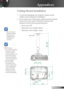 Page 55
55English

Appendices

	Please note that damage resulting from incorrect installation will invalidate the  warranty.
 Warning: 1. If you buy the ceiling mount from other company, please ensure that there is at least 10cm distance 
between the bottom cover of the projector and the ceiling.2. Avoid placing the projector near sources of heat such as air-conditioning units and heaters, otherwise, it may overheat and shut down automatically.
Ceiling Mount Installation
1. To prevent damaging your projector,...