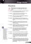 Page 3
3English

Usage Notice

	When the lamp reaches the end of its life, the projector will not turn back on until the lamp module has 
been replaced. To replace the lamp, follow the procedures listed under “Replacing the Lamp” section 
on pages 57-58.
 Precautions
 
Please	follow	all	warnings,	precautions	and	
maintenance	as	recommended	in	this	user’s	
guide.
▀■ Warning- Do not look into the projector’s lens when the lamp is 
on. The bright light may hurt your eyes.
▀■ Warning- To reduce the risk of fi re...