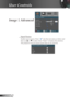 Page 26
26English

User Controls

Image | Advanced
  Input Source
Enable input sources. Press “” into the next menu as below and 
then use  or  to select. Press “Enter” to fi  nalize the selection. 
The projector will not search inputs that are de-selected. 