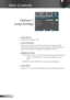 Page 42
42English

User Controls
Options | 
Lamp Settings
 Lamp Hours
Display the projection time.
 Lamp Reminder
Choose this function to show or to hide the warning message 
when the changing lamp message is displayed. The message will 
appear 30 hours before suggested replacement of lamp. 
 Brightness Mode
 STD: Choose “STD” to dim the projector lamp which will lower 
power consumption and extend the lamp life by up to 
130%. 
 BRIGHT: Choose “BRIGHT” to increase the brightness.
 Lamp Reset
Choose “Yes” to...
