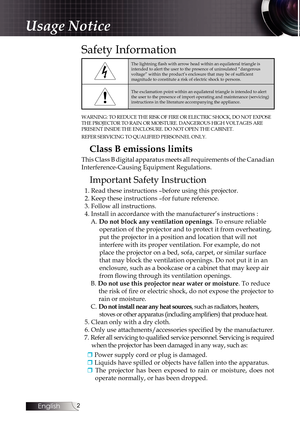 Page 2
English


Safety Information
The lightning flash with arrow head within an equilateral triangle is  intended to alert the user to the presence of uninsulated “dangerous \
 voltage” within the product’s enclosure that may be of sufficient  magnitude to constitute a risk of electric shock to persons.
The exclamation point within an equilateral triangle is intended to alert the user to the presence of import operating and maintenance (servicing\
) instructions in the literature accompanying the...