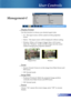 Page 25
25English

User Controls

 Display Format
 Use this function to choose your desired aspect ratio.
  4:3 : The input source will be scaled to ﬁt the projection    
    screen. 
  Native : The input source will be displayed without scaling.
  Window: When a 4:3 image is bigger than a 16:9 screen,    
    select the “Window” mode to ﬁt the image onto the screen  
    without changing the projection distance.
 Zoom
  Zoom1/Zoom2: Zoom in on the image from Main Screen and  
   PIP Screen. 
  Off: Normal...