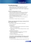 Page 33
33English
Appendices
Problem: No image appears on screen
 Ensure all the cables and power connections are correctly and  
  securely connected as described in the “Installation” section.
 Ensure the pins of connectors are not crooked or broken.
 Check if the projection lamp has been securely installed. Please  
  refer to the “Replacing the lamp” section.
 Make sure you have removed the lens cap and the projector is  
  switched on.
 Ensure that the “AV Mute” feature is not turned on.
Problem: Left...