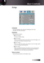 Page 33
English


Setup
Language
Enter the Language menu. Select the multilingual OSD menu.  See page 35 for more information.
Projection
Select projection method:
4  Front Desktop
The factory default setting.
4  Rear Desktop
When you select this function, the projector reverses the image so you can project from behind a translucent screen.
4  Front Ceiling
When  you  select  this  function,  the  projector  turns  the  image  upside down for ceiling-mounted projection.
4  Rear Ceiling
When you select...