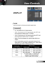 Page 3131English
User Controls
DISPLAY
 Format
Use this function to choose your desired aspect ratio.
SVGA/XGA
  4:3: This format is for 4×3 input sources.
  16:9-I: This format is for 16×9 input sources, like HDTV and 
DVD enhanced for Wide screen TV. (576i/p)
  16:9-II: This format is for 16×9 input sources, like HDTV and 
DVD enhanced for Wide screen TV. (480i/p)
  Native: This format displays the original image without any 
scaling.
  AUTO: Automatically selects the appropriate display format. 
When...