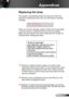 Page 4949English
Appendices
Replacing the lamp
The projector automatically detects the lamp life. When the 
lamp life is nearing the end of use, you will receive a warning 
message.
When you see this message, please contact your local reseller 
or service center to change the lamp as soon as possible. 
Make sure the projector has been cooled down for at least 30 
minutes before changing the lamp. 
 Warning: Lamp compartment may be hot! Allow it to cool 
down before changing the lamp!
 Warning: To reduce the...