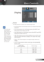 Page 29
29English

User Controls

Display
 Format
Use this function to choose your desired aspect ratio.
  4:3: This format is for 4x3 input sources not enhanced for Wide 
screen TV.
  16:10: This format is for 16x10 input sources, like HDTV and 
DVD enhanced for Wide screen TV.  
  16:9: This format is for 16x9 input sources, like HDTV and DVD 
enhanced for Wide screen TV.
  LBX: This format is for non-16x9, letterbox source and for users 
who use external 16x9 lens to display 2.35:1 aspect ratio using...