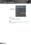 Page 40
40English

User Controls

Options
 Volume
  Press the  to decrease the volume.
  Press the  to increase the volume.
  Reset
Choose “Yes” to return the display parameters on all menus to the 
factory default settings. 