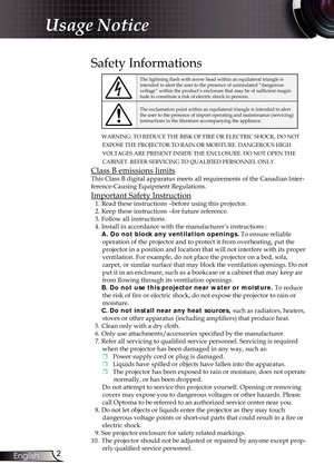 Page 2
2English

Usage Notice

Safety Informations
The lightning flash with arrow head within an equilateral triangle is intended to alert the user to the presence of uninsulated “dangerous voltage” within the product’s enclosure that may be of sufficient magni-tude to constitute a risk of electric shock to persons.
The exclamation point within an equilateral triangle is intended to alert the user to the presence of import operating and maintenance (servicing) instructions in the literature accompanying the...