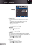 Page 22
22English

User Controls

Image
 Display Mode
There are many factory presets optimized for various types of  
images.
 Presentation: Good color and brightness from PC input.
 Bright: Maximum brightness from PC input.
 Movie: For home theater.
 sRGB: Standardised accurate color.
 User: Memorize user’s own settings.
  Brightness
Adjust the brightness of the image.
  Press the  to darken image.
  Press the  to lighten the image.
 Contrast
The contrast controls the degree of difference between the...