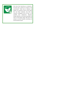 Page 4We  know  that  improving  our  products  isthe  best  way  to  reduce  our  impact  on  theenvironment.  That's  why  at  Optoma  wedesign  our  products  to  have  a  long  usablelife,  use  fewer  materials,  ship  with  theminimum  packaging  and  be  free  of  allpossible  toxic  substances.  Naturally,energy  efficiency  and  being  recyclable  arebuilt in at the design stage. With each newproduct,  we  strive  towards  minimising  ourenvironmental impact. 