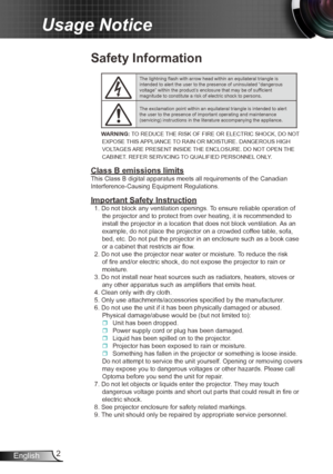 Page 22
English
Usage Notice
Safety Information
The lightning flash with arrow head within an equilateral triangle is 
intended to alert the user to the presence of uninsulated “dangerous \
voltage” within the product’s enclosure that may be of sufficient 
magnitude to constitute a risk of electric shock to persons.
The exclamation point within an equilateral triangle is intended to alert 
the user to the presence of important operating and maintenance 
(servicing) instructions in the literature accompanying...