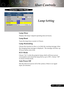 Page 2929... English
Lamp Hour
Displays the lamp’s elapsed operating time (in hours).
Lamp Reset
Turns the lamp hour counter to 0 hours.
Lamp Reminding
Choose this function to show or to hide the warning message when
the changing lamp message is displayed.  The message will show up
30 hours before end of life.
ECO Mode
Choose “On” to dim the projector lamp which will lower power
consumption and extend the lamp life by up to 130%. Choose ”Off”
to return normal mode.
Auto Power Off
Sets the interval of power-off...