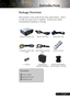 Page 55... English
Power Cord 1.8m VGA Cable 1.8m
Remote Control
2 x Battery
Introduction
Composite Video Cable
2.0m Projector with lens cap
Package Overview
This projector comes with all the items shown below.  Check
to make sure your unit is complete.  Contact your dealer
immediately if anything is missing.
Carrying Case
(Optional Accessory)
Documents :
;User’s Guide
;Quick Start Card
;Warranty Card
SCART RGB Adaptor
(For European Use Only)
Audio Cable Jack/Jack
1.8m                     