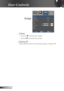 Page 34
34English

User Controls

Setup
 Volume
  Press the  to decrease the volume.
  Press the  to increase the volume.
  Projector ID
Allows RS232 control of an individual projector. Range 01-99. 