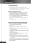 Page 2828English ...
Appendices
Problem: No image appears on screen.
4Ensure all the cables and power connections are correctly and
securely connected as described in the “Installation” section.
4Ensure the pins of connectors are not crooked or broken.
4Check if the projection lamp has been securely installed. Please
refer to the “Replacing the lamp” section.
4Make sure you have removed the lens cap and the projector is
switched on.
4Press A/V Mute button to maker sure the image has not been
turned off...