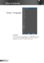 Page 32
32English

User Controls

 Language
Choose the multilingual OSD menu. Press  or  into the sub 
menu and then use the  or  key to select your preferred 
language. Press “Enter” to finalize the selection. 
Setup | Language 