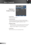 Page 40
40English

User Controls
Options | 
Lamp Settings
 Lamp Hours
Displays the projection time.
 Lamp Reminder
Choose this function to show or to hide the warning message 
when the changing lamp message is displayed. The message will 
appear 30 hours before suggested replacement of lamp. 
 Brightness Mode
 STD: Choose “STD” to dim the projector lamp which will lower 
power consumption and extend the lamp life by up to 130%. 
 BRIGHT: Choose “BRIGHT” to increase the brightness.
 Lamp Reset
Reset the lamp...