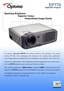 Page 1
EP770
Digital DLP® Projector
The  all-new Lightweight  EP770  from  Optoma  follows  in  the  footsteps  of  the  award 
winning  EP739H.  Now  redesigned  and  enhanced,  this  versatile  high  speciﬁcation  
multi-media projector is equally at home in boardrooms, the classroom and on the road.
Brighter and Quieter 28dB,  with increased functionally and great new colour performance, 
this new EP770 projector packs more punch than ever before.
With  sparkling  brightness  at 3000  Lumens,  exceptional...