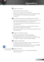 Page 4747English
Appendices
 Image is out of focus
 
Make sure the lens cap is removed.
 Adjusts the Focus Ring on the projector lens. 
 Make sure the projection screen is between the required distance 
3.9 to 32.8 feet (1.2 to 10.0 meters) from the projector.  
See page 18.
  The image is stretched when displaying 16:9 DVD title
When you play anamorphic DVD or 16:9 DVD, the projector will 
show the best image in 16:9 format on projector side.
If you play 4:3 format DVD title, please change the format as 4:3...