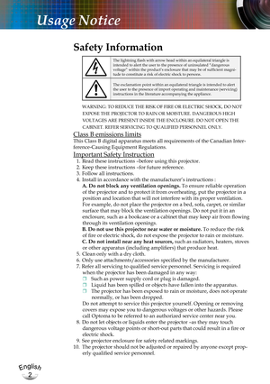 Page 2English
2
English
2
Usage Notice
Safety Information
The lightning flash with arrow head within an equilateral triangle is intended to alert the user to the presence of uninsulated “dangerous voltage” within the product’s enclosure that may be of sufficient magni-tude to constitute a risk of electric shock to persons.
The exclamation point within an equilateral triangle is intended to alert the user to the presence of import operating and maintenance (servicing) instructions in the literature accompanying...