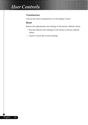 Page 2424English ...
Translucence
Choose the menu transparency on the display screen.
Reset
Return the adjustments and settings to the factory default values.
4Execute: Returns the settings for all menus to factory default
values.
4Cancel: Cancel the revised settings
User Controls   