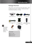 Page 55... English
Power Cord 1.8m VGA Cable 1.8m
Remote Control with
Mouse Function & Laser
Pointer
2 x Battery
Introduction
Composite Video Cable
1.8m Projector with lens cap
Package Overview
This projector comes with all the items shown below.  Check
to make sure your unit is complete.  Contact your dealer
immediately if anything is missing.
Carrying Case
Documents :
;User’s Guide
;Quick Start Card
;Warranty Card
SCART RGB/S-Video
Adaptor
(For European Use Only)
™Due to the differ-
ence in applica-
tions...