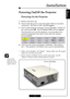 Page 11E
nglish
11
Installation
Power/Standby
Powering On the Projector
1.Remove the lens cap.
2.Ensure that the power cord and signal cable are securely
connected.  The Power LED will flash green.
3.Turn on the lamp by pressing “Power/Standby” button on
the control panel.n  And the Power LED will turn green.
The first time you use the projector, you can select your
prefered language from quick menu after the startup
screen display.
4.Turn on your source (computer, notebook, video player,
etc.).  The projector...