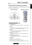 Page 15English
15
English
15
User Controls
Remote Control Control Panel
Control Panel & Remote Control
There are two ways for you to control the functions: Remote
Control and Control Panel.
Using the Control Panel
Power/Standby  
4Refer to the “Power On/Off the Projector” section on pages
11-12.
Source  
4Press “Source” to choose RGB, Component-p, Component-i,
S-Video, Composite Video and HDTV sources.
Menu 
4Press “Menu” to launch the on screen display (OSD) menu.
To exit OSD, press “Menu” again.
Keystone    /...