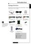 Page 5English
5
English
5
Power Cord 1.8m
SCART RGB/S-Video
Adaptor
(For European Use Only)
Wireless Remote
Controller2 x Battery
Introduction
Composite Video Cable
1.8m Projector with lens cap
Package Overview
This projector comes with all the items shown below.  Check to
make sure your unit is complete.
Documents:
;User’s Guide (CD)
;User’s Manual
;Warranty Card
DVI to DVI Cable 1.8mRCA Component
Cable for YPbPr 1.8m
S-Video Cable 1.8m
™Due to the difference
in applications for each
country, some regions
may...