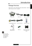 Page 5E
nglish
5
Introduction
RS232 Cable 1.8m
Battery x 2Projector Unit
Package Overview
This projector comes with all the items shown below.  Check to
make sure your unit is complete.
User’s Manual/
Warranty CardPower Cord
™Due to the differ-
ence in applications
for each country,
some regions may
have different
accessories.
S-Video Cable 1.8mComposite Video Cable
1.8mIR Remote Control
SCART RGB Adaptor
(For European Use
Only)                     