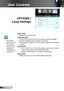 Page 4848English
User Controls
OPTIONS |  
Lamp Settings
Lamp Hours
Display the projection time.
Lamp Reminder
Choose this function to show or to hide the warning message 
when the changing lamp message is displayed.  
The message will appear 30 hours before suggested replacement 
of lamp.
Lamp Mode
Eco.:  `Choose “Eco.” to dim the projector lamp which will lower 
power consumption and extend the lamp life. 
Bright:  `Choose “Bright” to increase the brightness. 
Lamp Reset
Reset the lamp hour counter after...