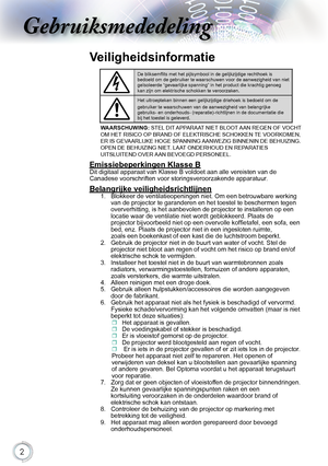 Page 2


Veiligheidsinformatie
De bliksemflits met het pijlsymbool in de gelijkzijdige rechthoek is 
bedoeld.om.de.gebruiker.te.waarschuwen.voor.de.aanwezigheid.van.niet.
geïsoleerde.“gevaarlijke.spanning”.in.het.product.die.krachtig.genoeg.
kan.zijn.om.elektrische.schokken.te.veroorzaken.
Het.uitroepteken.binnen.een.gelijkzijdige.driehoek.is.bedoeld.om.de.
gebruiker.te.waarschuwen.van.de.aanwezigheid.van.belangrijke.
..gebruiks-.en.onderhouds-.(reparatie)-richtlijnen.in.de.documentatie.die....