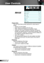 Page 3232English
User Controls
IMAGE
Display Mode
There are many factory presets optimized for various types of  
images.
Cinema: For home theater. `
Bright: Maximum brightness from PC input. `
Photo: Optimized for displaying photographic images. `
Reference: This mode is intended to reproduce, as close as  `
possible, the image the way the movie director intended. Color, 
color temperature, brightness, contrast and gamma settings are 
all configured to standard reference levels. 
User: User’s settings. `
3D:...