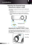 Page 18English18
Installation
Adjusting the Projector’s Height
The projector is equipped with elevator feet for adjusting the 
image height.
 
Locate the adjustable foot you wish to modify on the underside of 1. 
the projector. 
 
Rotate the adjustable ring clockwise to raise the projector or 2. 
counter clockwise to lower it. Repeat with the remaining feet as 
needed.
Adjusting the Projected Image
Tilt-Adjustment Feet
Tilt-Adjustment Ring
Adjusting the Projector’s Zoom / Focus
You may turn the zoom ring to...