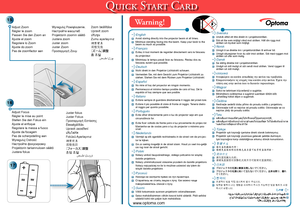 Page 2Quick Start Card
Warning!Wyreguluj Powiększenie.
Настройте масштаб
Projektorin zoomin säätö
Justera zoom
Juster zoom
Juster Zoom
Προσαρμογή Ζουμ
Adjust Zoom
Régler le zoom
Passen Sie den Zoom an
Ajuste el zoom
Regolare lo Zoom
Ajuste do zoom
Pas de zoomfactor aan
English■ 
Avoid staring directly into the projector beam at all times. ■ Minimize standing facing into the beam. Keep your back to the 
beam as much as possible.
Français■ Evitez à tout moment de regarder directement vers le faisceau 
du...