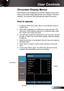 Page 27
English27

User Controls

The Projector has multilingual On-screen Display menus that 
allow you to make image adjustments and change a variety of 
settings. The projector will automatically detect the source.
How to operate
.  To open the OSD menu, press “Menu” on the Remote Control or 
Control Panel.
2  When OSD is displayed, use ▲▼ keys to select any item in the 
main menu. While making a selection on a particular page, press 
► or “Enter” key to enter sub menu.
3.  Use ▲▼ keys to select the...