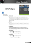 Page 3535English
User Controls
SETUP | Signal
 Automatic
Automatically selects the singal. If you use this function, the 
Phase, frequency items are grayed out, and if Signal is not auto -
matic, the phase, frequency items will appear for user to manually 
tune and saved in settings after that for next time projector turns 
off and on again.
  Phase
Synchronize the signal timing of the display with the graphic card. 
If the image appears to be unstable or flickers, use this function to 
correct it.
 Frequency...