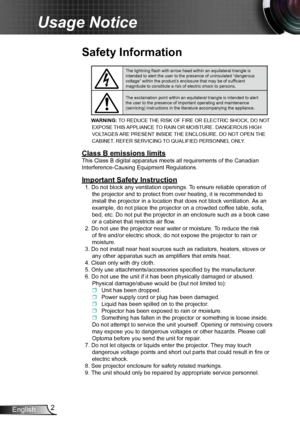 Page 22
English
Usage Notice
Safety Information
The lightning flash with arrow head within an equilateral triangle is 
intended to alert the user to the presence of uninsulated “dangerous \
voltage” within the product’s enclosure that may be of sufficient 
magnitude to constitute a risk of electric shock to persons.
The exclamation point within an equilateral triangle is intended to alert 
the user to the presence of important operating and maintenance 
(servicing) instructions in the literature accompanying...