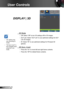 Page 3030
English
User Controls
   3D Mode
  Off:  Select “Off” to turn 3D settings off for 3D images.
 
 DLP Link: Select “DLP Link” to use optimized settings for DLP 
Link 3D images.
 
 IR: Select “IR” to use optimized settings for IR-based 3D 
glasses.
  3D Sync. Invert

  Press the “On” to invert left and right frame contents.
 Press the “Off” for default frame contents. 
	“IR” options may 
vary according to 
model.
	
“3D Sync Invert” is 
only available when 
using DLP Link 
mode.
DISPLAY | 3D  