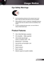 Page 5
5English

Usage Notice

Eye	Safety	Warnings
	
▀■ Avoid staring/facing directly into the projector beam at all 
times. Keep your back to the beam as much as possible.
▀■ When projector is used in a classroom, adequately supervise 
students when they are asked to point out something on the 
screen.
▀■ In order to minimize the lamp power, use room blinds to 
reduce ambient light levels. 
Product	Features
▀■ XGA (024x768) Native resolution
▀■ HD compatible – 080p supported 
▀■ VGA monitor loop...