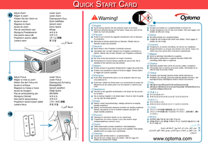 Page 2
8
QUICK START CARD
English■  Avoid staring directly into the projector beam at all times. ■  Minimize standing facing into the beam. Keep your back to the beam as much as possible.Français■ Evitez à tout moment de regarder directement vers le faisceau du projecteur.■ Minimisez le temps passé face au faisceau. Restez dos au faisceau autant que possible.Deutsch■ Nicht direkt in den Projektor-Lichtstrahl schauen.■ Vermeiden Sie, mit dem Gesicht zum Projektor-Lichtstrahl zu stehen. Stehen Sie mit dem Rücken...